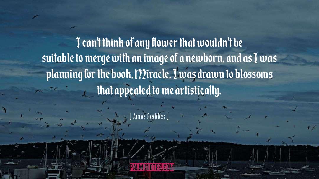 Immortelle Flower quotes by Anne Geddes