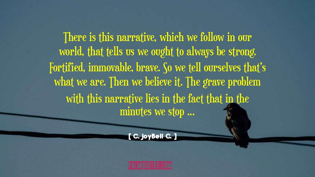 Immovable quotes by C. JoyBell C.