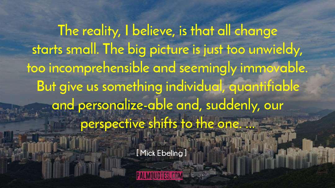 Immovable quotes by Mick Ebeling