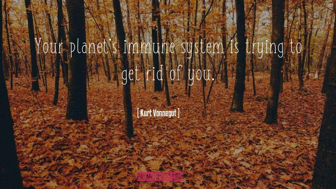 Immune quotes by Kurt Vonnegut