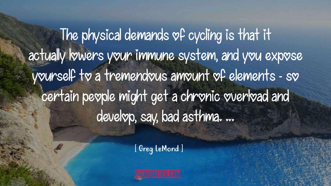 Immune System quotes by Greg LeMond