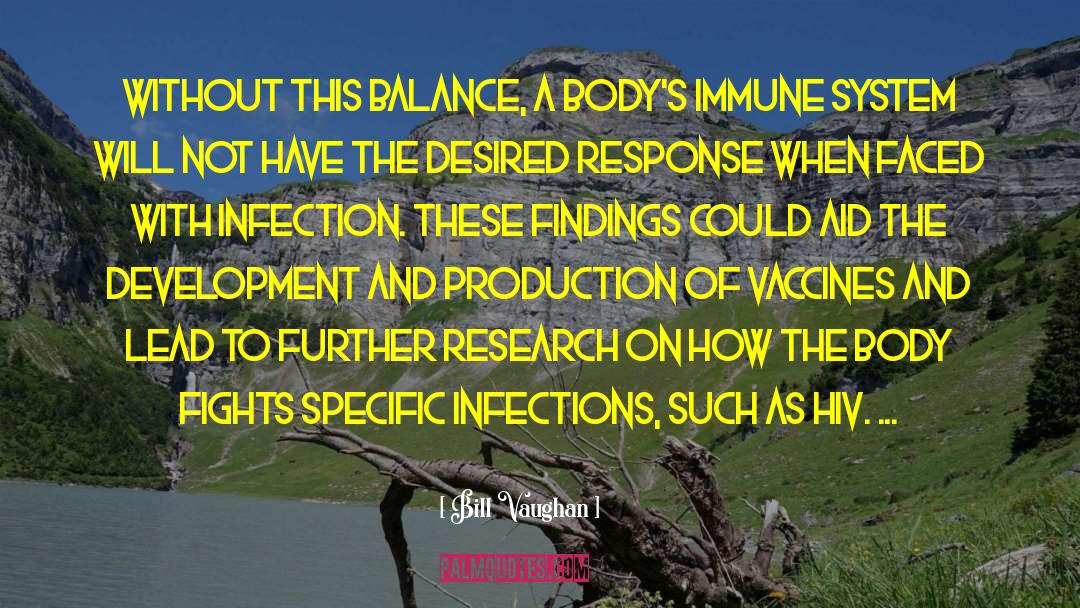 Immune System quotes by Bill Vaughan