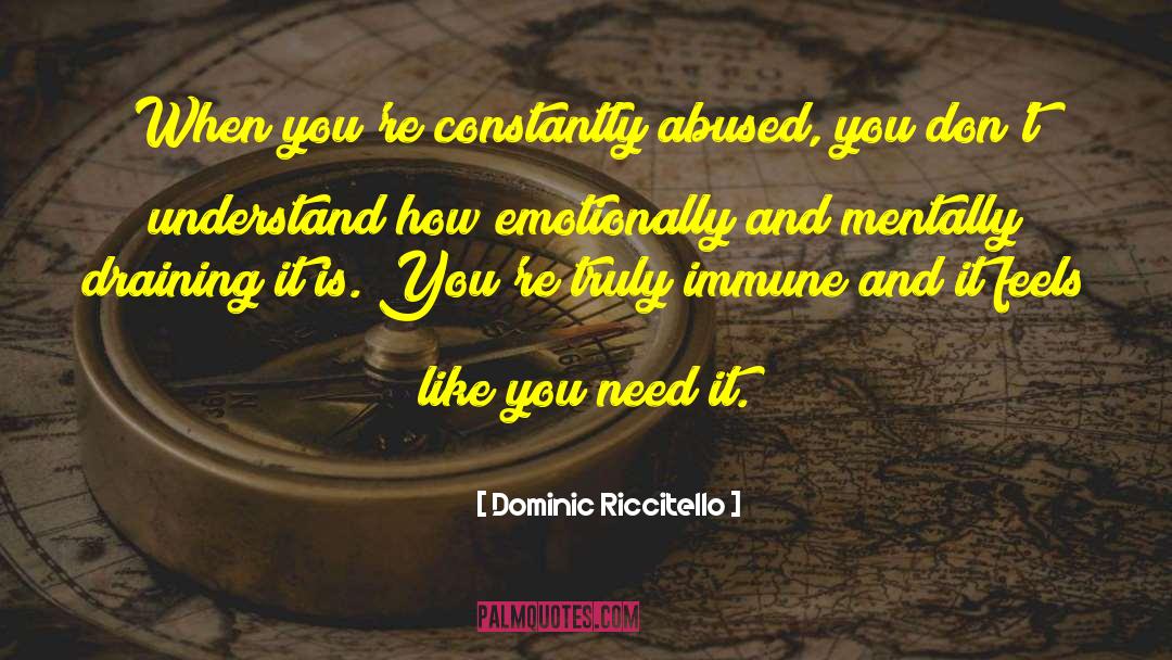 Immune To Help quotes by Dominic Riccitello