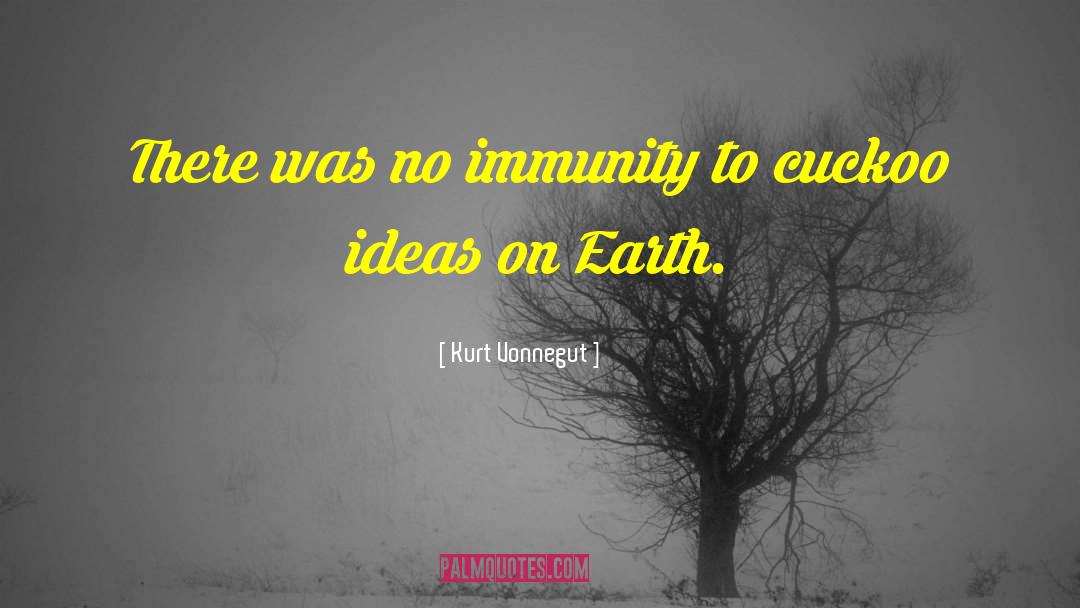 Immunity The Science quotes by Kurt Vonnegut