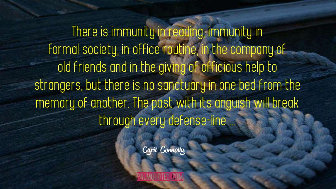 Immunity The Science quotes by Cyril Connolly