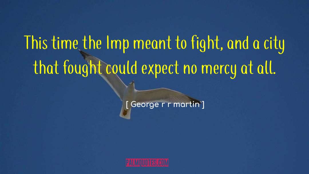 Imp quotes by George R R Martin