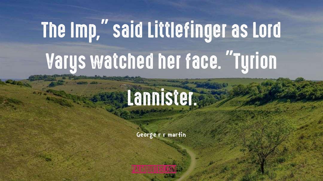 Imp quotes by George R R Martin