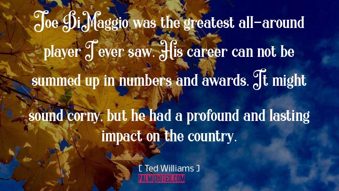 Impact Makers quotes by Ted Williams