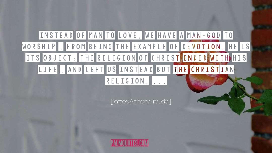 Impact Of Love quotes by James Anthony Froude