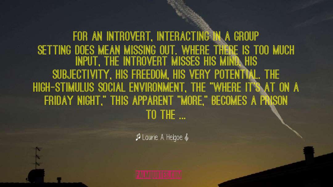 Impact On Environment quotes by Laurie A. Helgoe