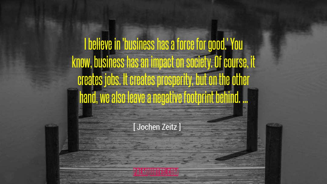 Impact On Society quotes by Jochen Zeitz
