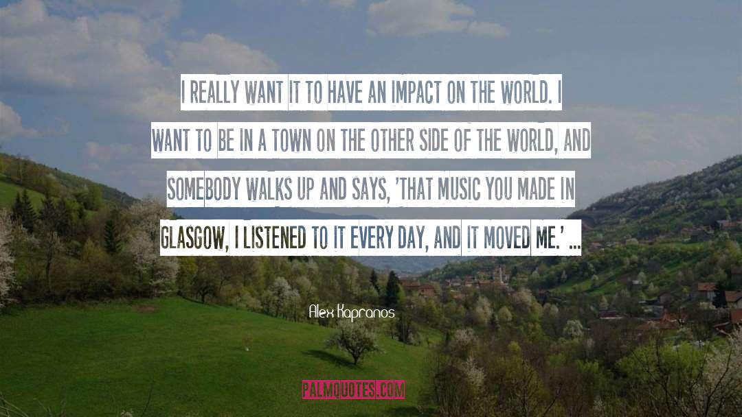 Impact On The World quotes by Alex Kapranos