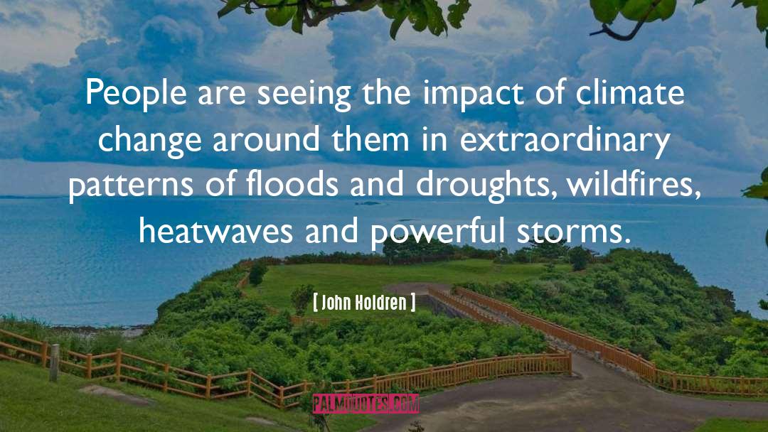Impact quotes by John Holdren