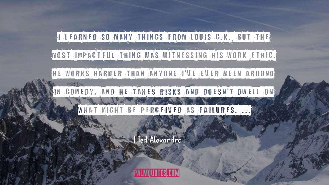 Impactful quotes by Ted Alexandro