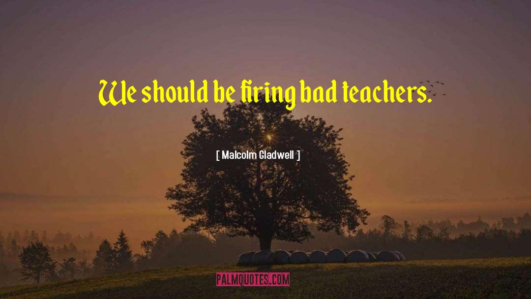 Impactful Teachers quotes by Malcolm Gladwell