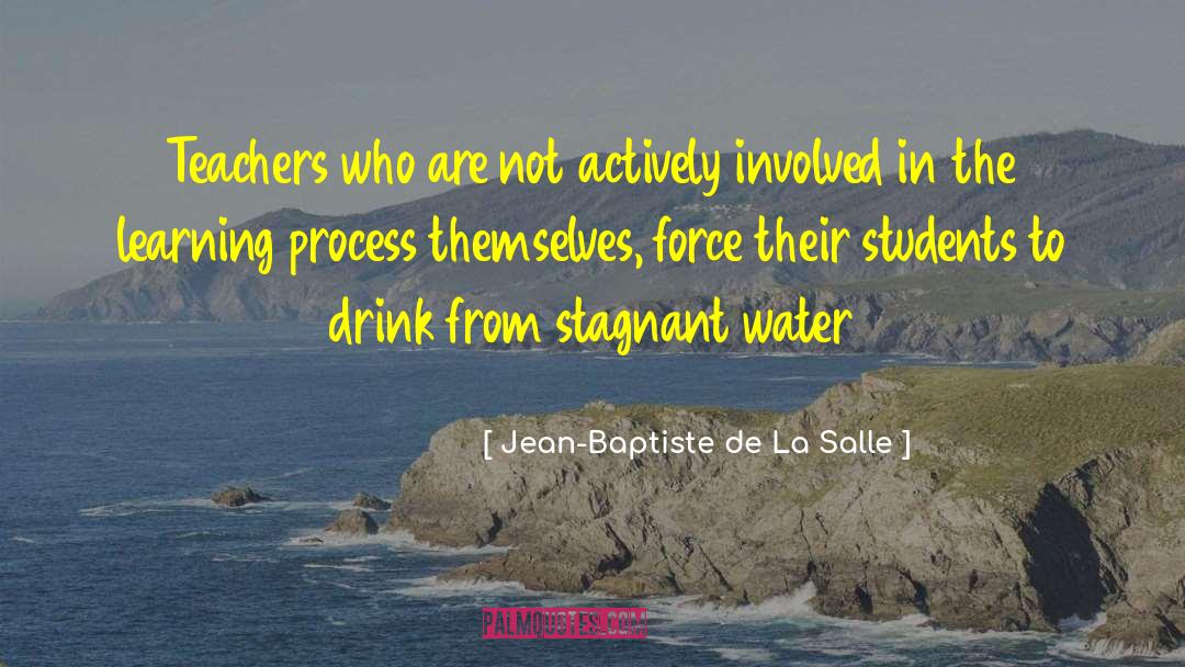 Impactful Teachers quotes by Jean-Baptiste De La Salle