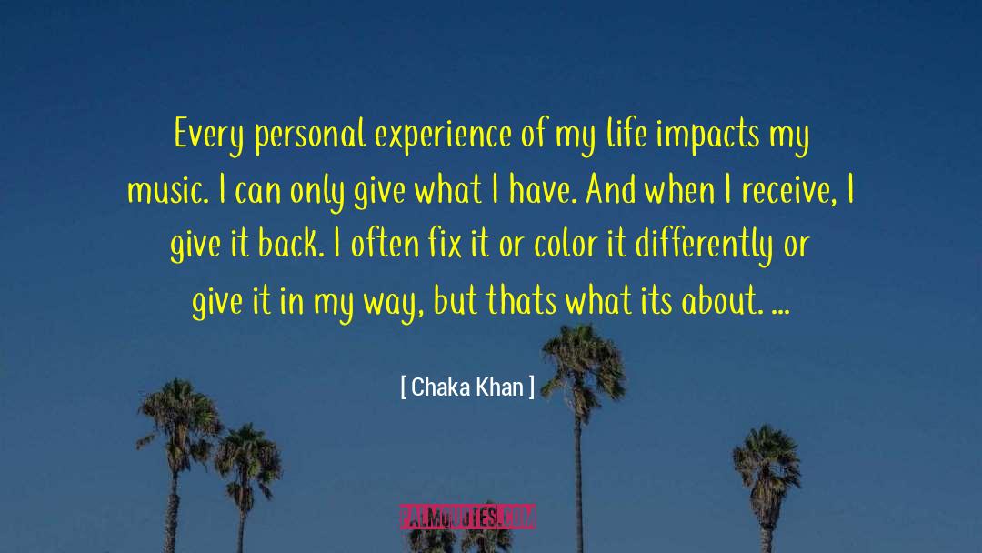 Impacts quotes by Chaka Khan