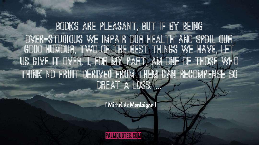 Impair quotes by Michel De Montaigne