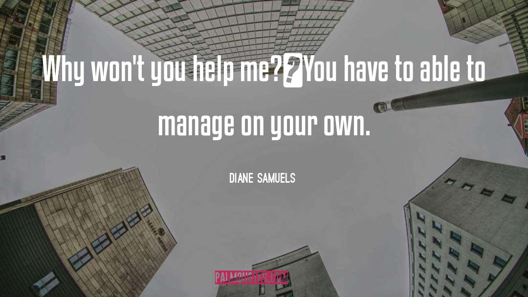 Impartial Life quotes by Diane Samuels