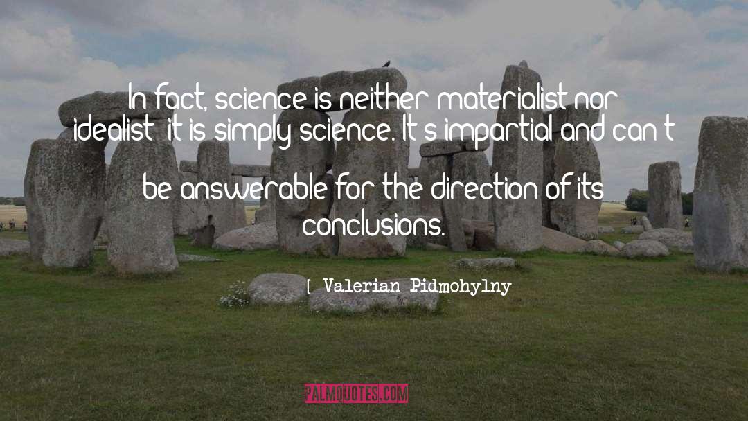 Impartial quotes by Valerian Pidmohylny