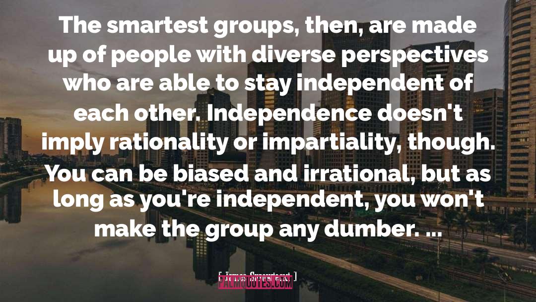 Impartiality quotes by James Surowiecki