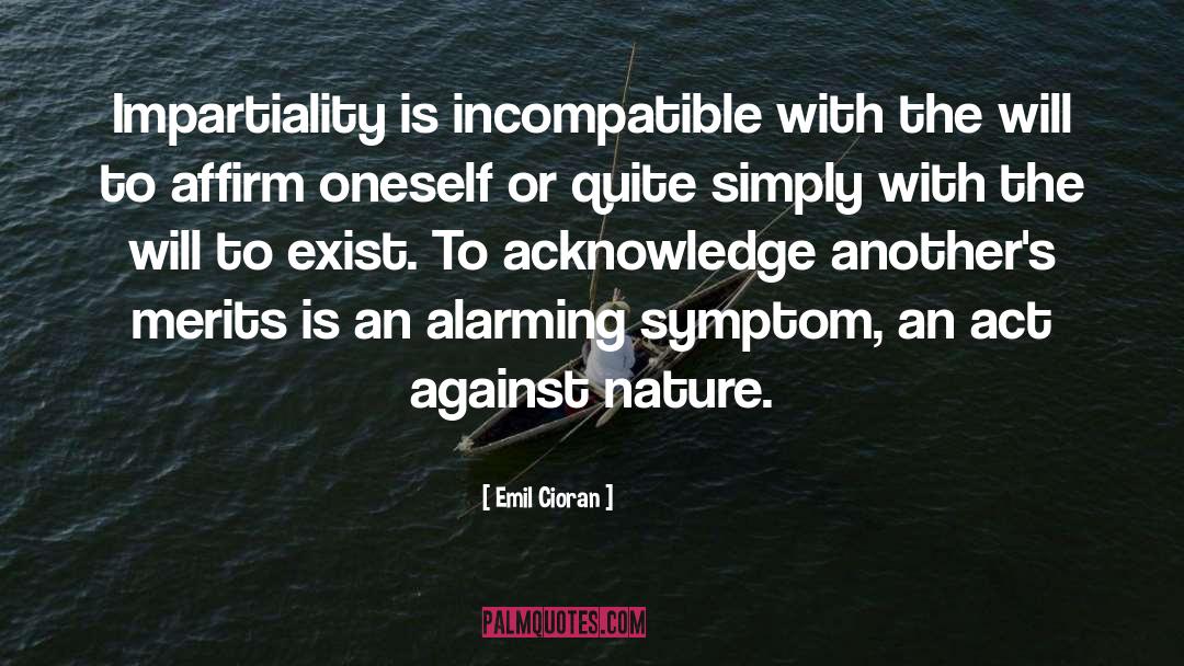 Impartiality quotes by Emil Cioran