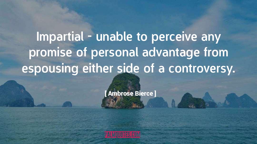 Impartiality quotes by Ambrose Bierce