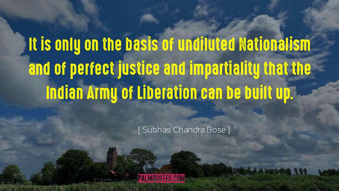 Impartiality quotes by Subhas Chandra Bose