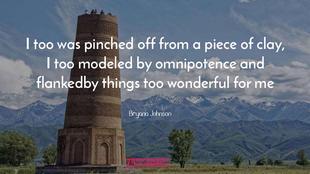 Impassioned Clay quotes by Bryana Johnson