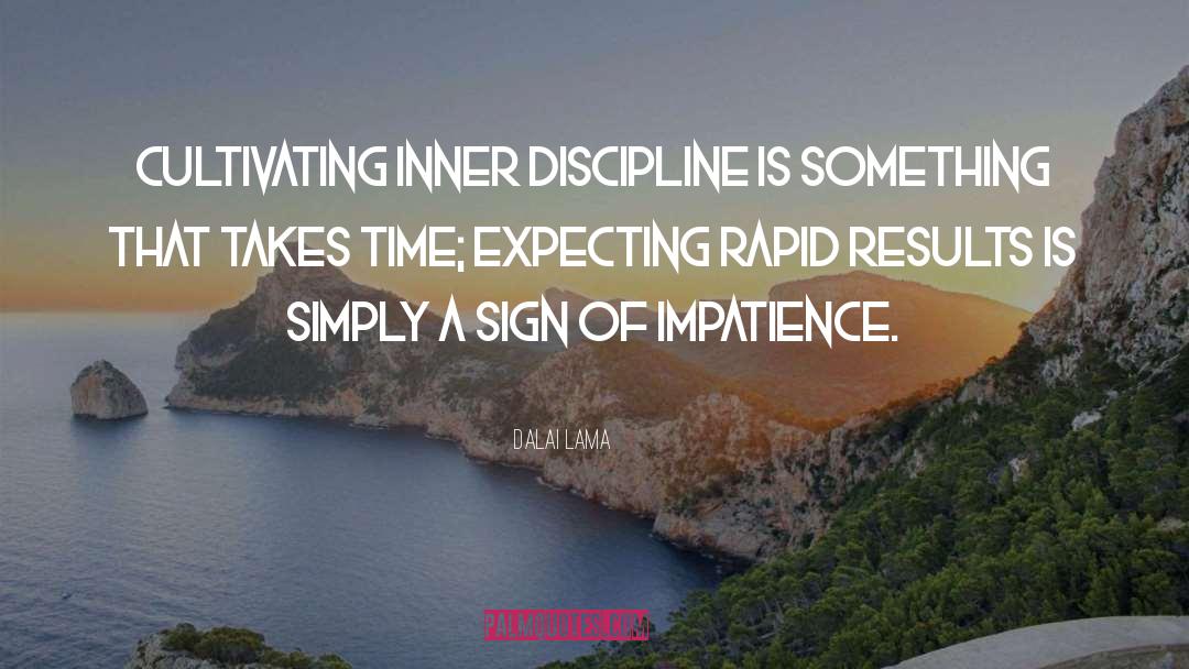 Impatience quotes by Dalai Lama