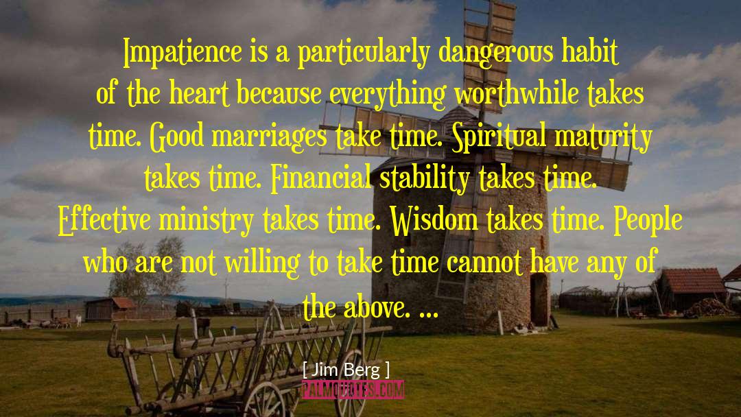 Impatience quotes by Jim Berg