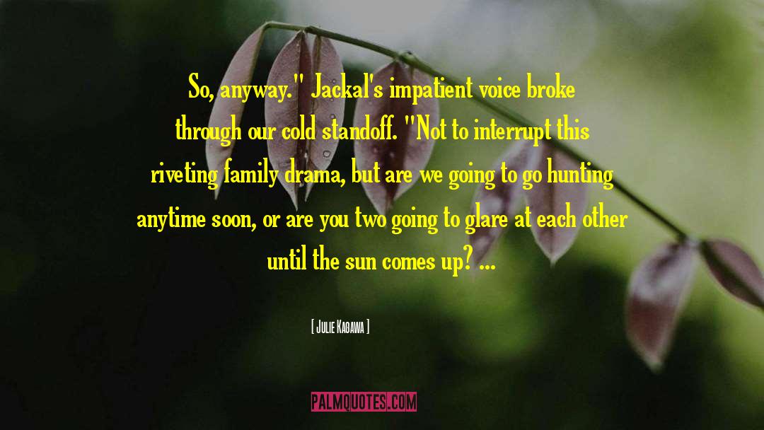 Impatient quotes by Julie Kagawa