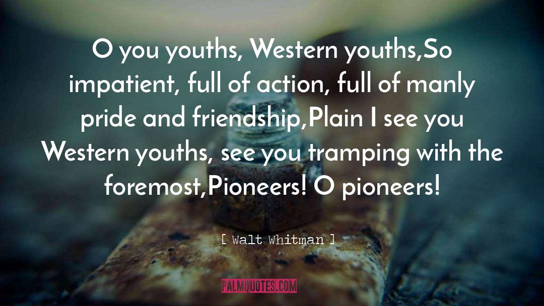 Impatient quotes by Walt Whitman