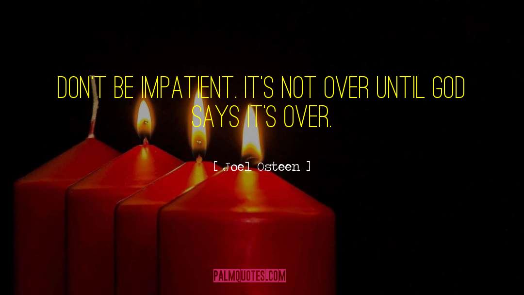 Impatient quotes by Joel Osteen