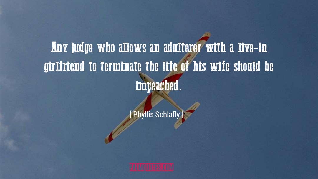 Impeached quotes by Phyllis Schlafly