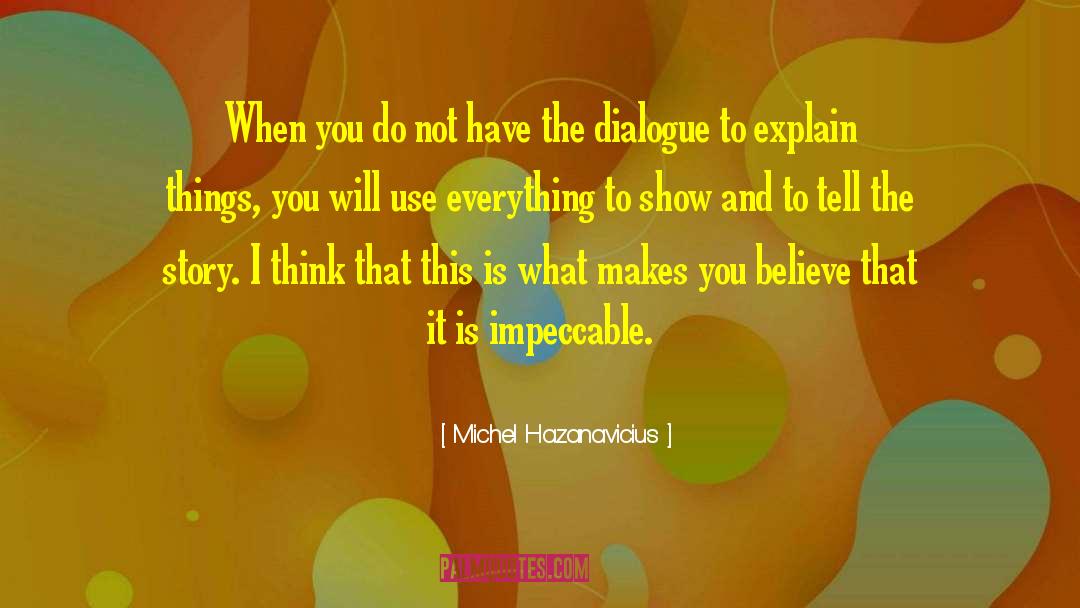 Impeccable quotes by Michel Hazanavicius