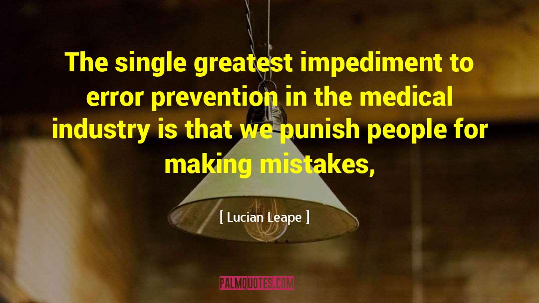 Impediment quotes by Lucian Leape
