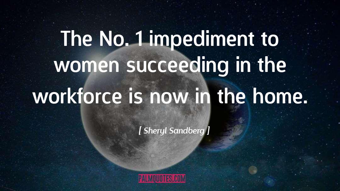 Impediment quotes by Sheryl Sandberg