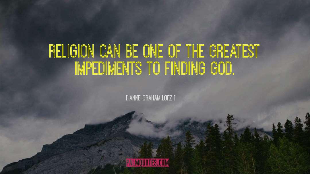 Impediments quotes by Anne Graham Lotz