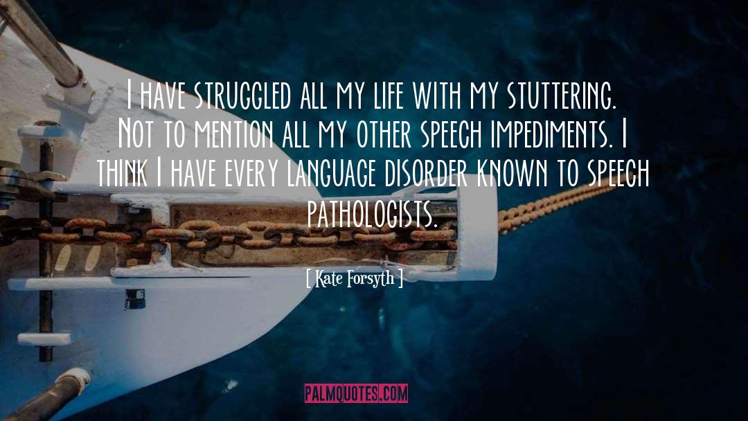 Impediments quotes by Kate Forsyth