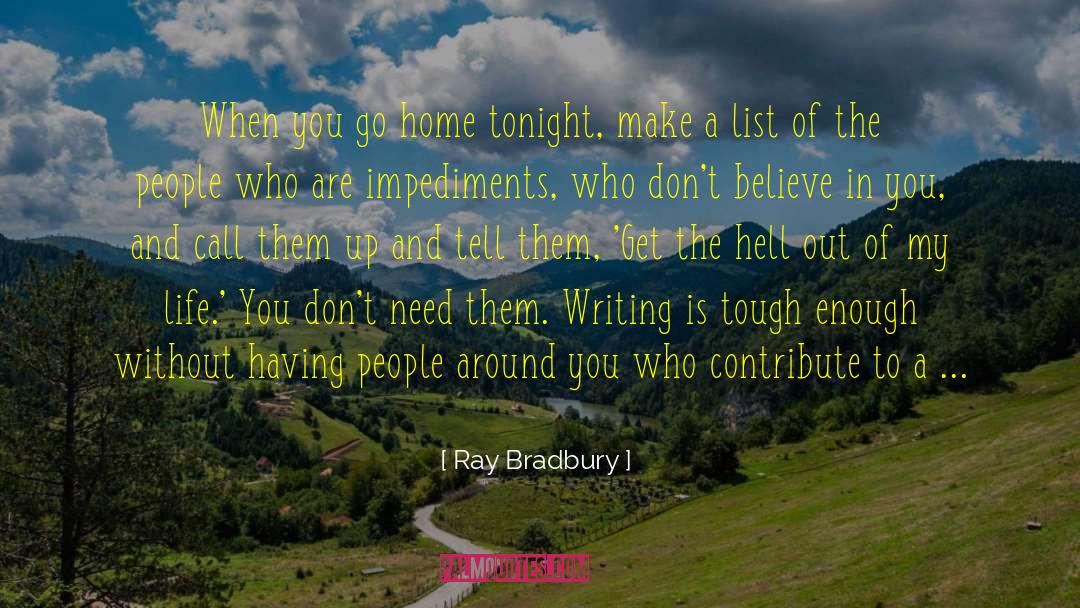 Impediments quotes by Ray Bradbury