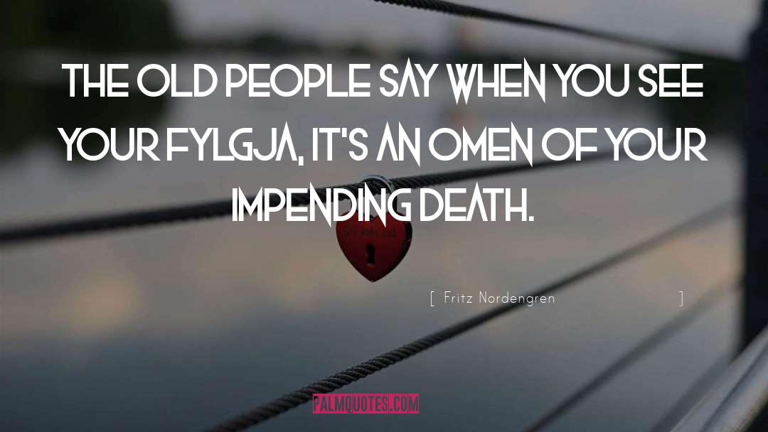 Impending Death quotes by Fritz Nordengren