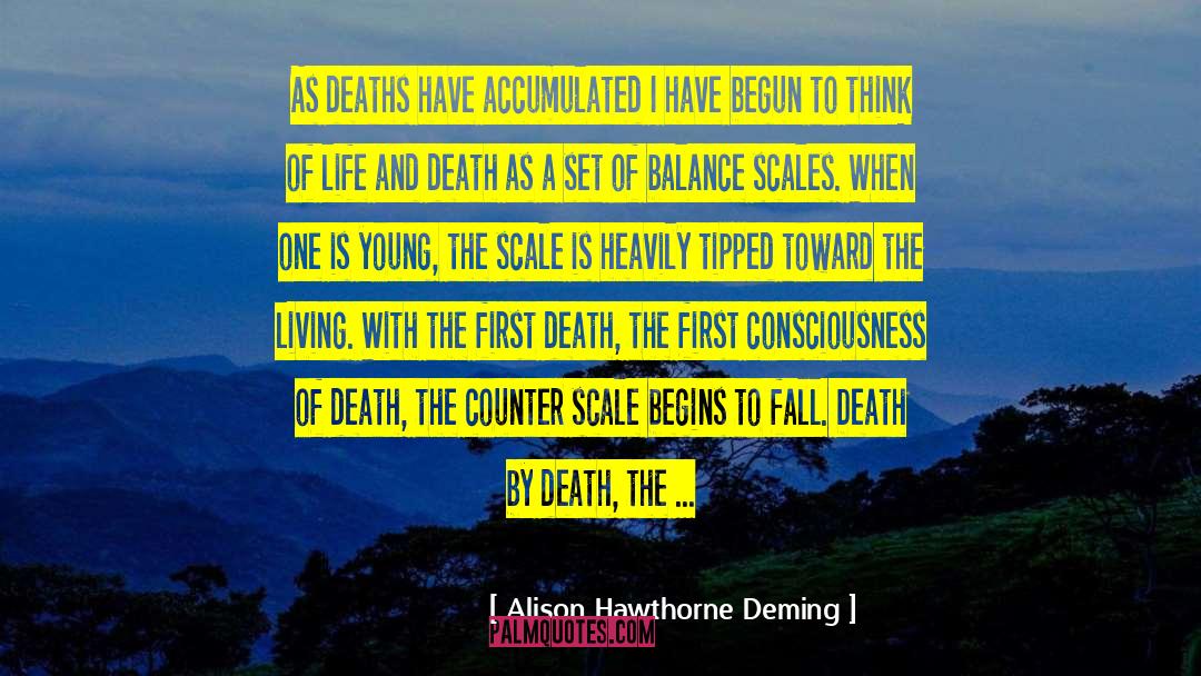 Impending Death quotes by Alison Hawthorne Deming
