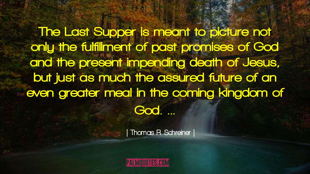 Impending Death quotes by Thomas R. Schreiner