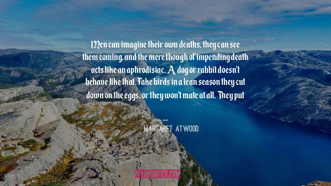 Impending Death quotes by Margaret Atwood