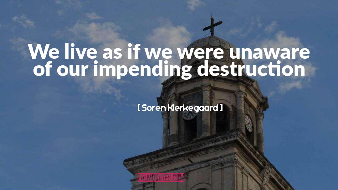 Impending quotes by Soren Kierkegaard