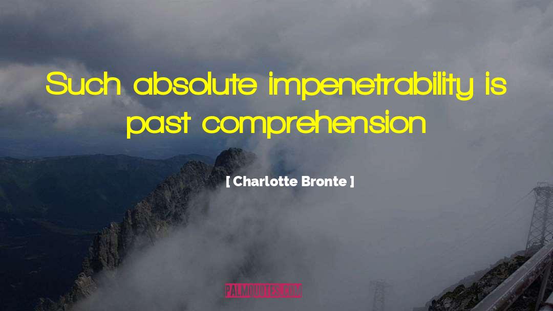 Impenetrability quotes by Charlotte Bronte