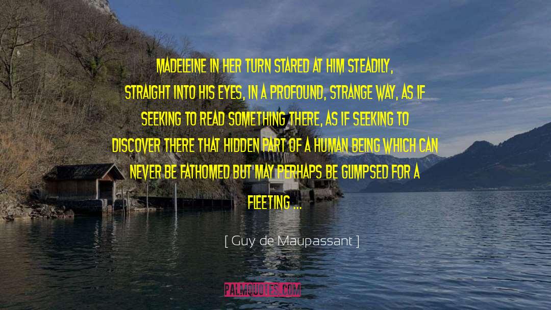 Impenetrable quotes by Guy De Maupassant