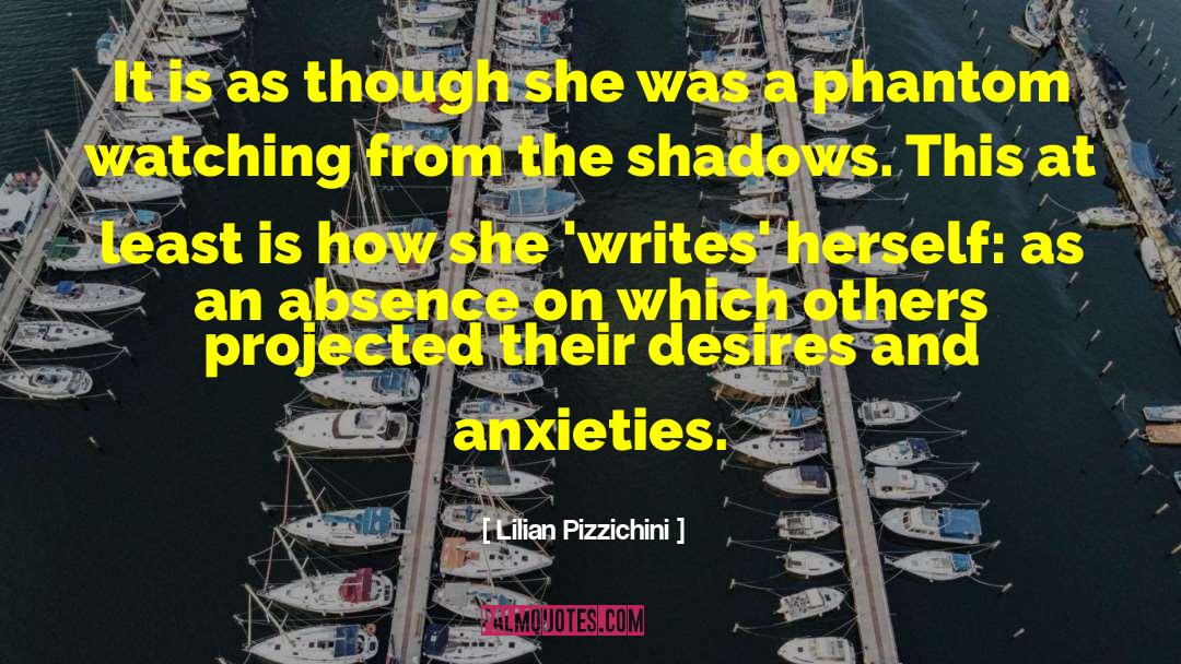 Impenetrable Shadows quotes by Lilian Pizzichini