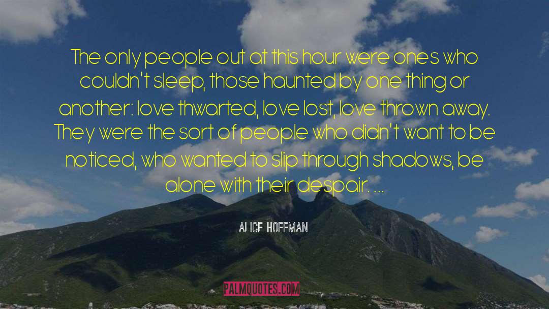 Impenetrable Shadows quotes by Alice Hoffman